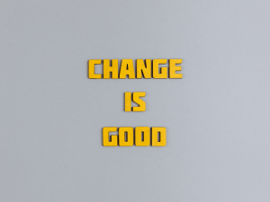 Change is good
